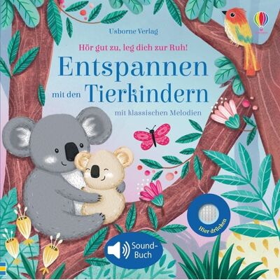 Usborne Hör gut zu, leg dich zur Ruh! Entspannen mit den Tierkindern Usborne Hör gut zu, leg dich zur Ruh! Entspannen mit den Tierkindern
