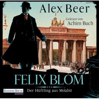 Random House Audio Felix Blom. Der Häftling aus Moabit Random House Audio Felix Blom. Der Häftling aus Moabit