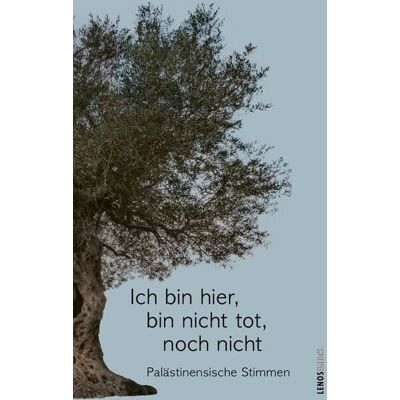 Lenos Verlag Ich bin hier, bin nicht tot, noch nicht Lenos Verlag Ich bin hier, bin nicht tot, noch nicht