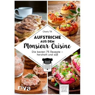 Riva Aufstriche aus dem Monsieur Cuisine Riva Aufstriche aus dem Monsieur Cuisine