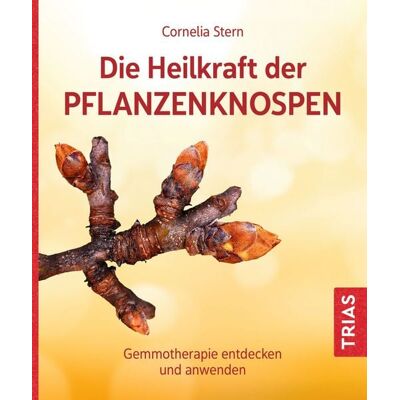 TRIAS Die Heilkraft der Pflanzenknospen TRIAS Die Heilkraft der Pflanzenknospen
