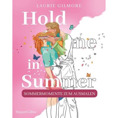 HarperCollins Hold me in Summer: Sommermomente zum Ausmalen HarperCollins Hold me in Summer: Sommermomente zum Ausmalen