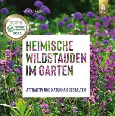 Verlag Eugen Ulmer Heimische Wildstauden im Garten Verlag Eugen Ulmer Heimische Wildstauden im Garten