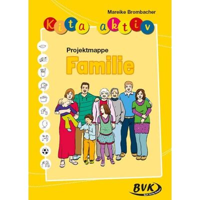 BVK Buch Verlag Kempen GmbH Kita aktiv Projektmappe Familie BVK Buch Verlag Kempen GmbH Kita aktiv Projektmappe Familie