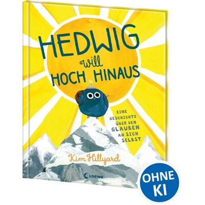 Loewe Hedwig will hoch hinaus - Eine Geschichte über den Glauben an sich selbst Loewe Hedwig will hoch hinaus - Eine Geschichte über den Glauben an sich selbst