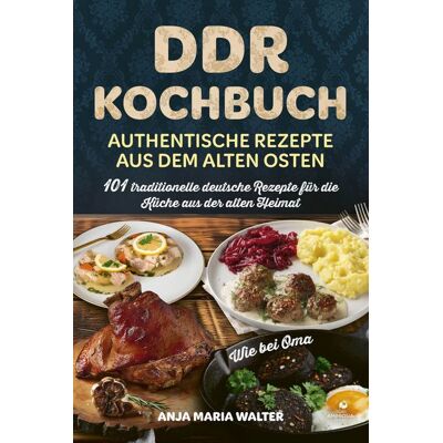 Ambrosia Verlag DDR Kochbuch – Authentische Rezepte aus dem alten Osten Ambrosia Verlag DDR Kochbuch – Authentische Rezepte aus dem alten Osten