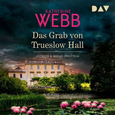 Der Audio Verlag Das Grab von Trueslow Hall. Lockyer & Broad ermitteln Der Audio Verlag Das Grab von Trueslow Hall. Lockyer & Broad ermitteln