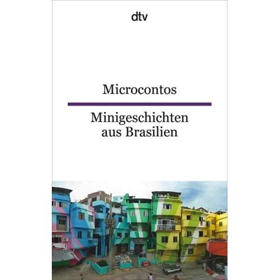 dtv Microcontos Minigeschichten aus Brasilien dtv Microcontos Minigeschichten aus Brasilien