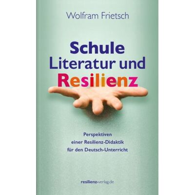 Resilienz-verlag.de Schule, Literatur und Resilienz Resilienz-verlag.de Schule, Literatur und Resilienz