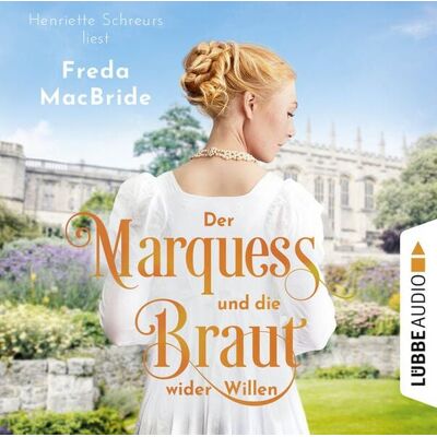 Lübbe Audio Der Marquess und die Braut wider Willen Lübbe Audio Der Marquess und die Braut wider Willen