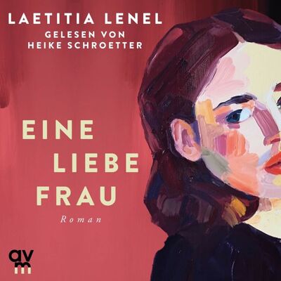 Audio Verlag München Eine liebe Frau Audio Verlag München Eine liebe Frau