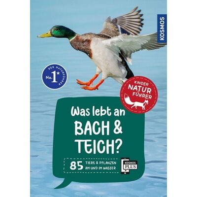 Kosmos Was lebt an Bach und Teich? Kindernaturführer Kosmos Was lebt an Bach und Teich? Kindernaturführer