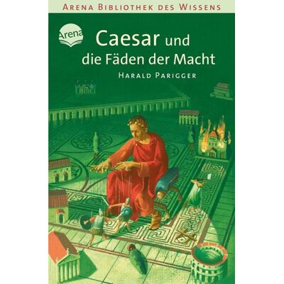 Arena Caesar und die Fäden der Macht Arena Caesar und die Fäden der Macht
