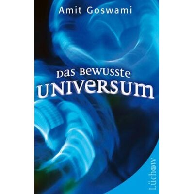 Lüchow Verlag in Kamphausen Media GmbH Das bewusste Universum Lüchow Verlag in Kamphausen Media GmbH Das bewusste Universum