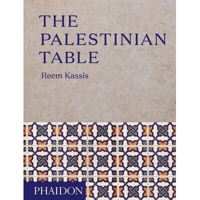 Phaidon The Palestinian Table Phaidon The Palestinian Table