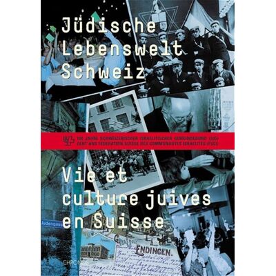 Chronos Jüdische Lebenswelt Schweiz /Vie et culture juives en Suisse Chronos Jüdische Lebenswelt Schweiz /Vie et culture juives en Suisse