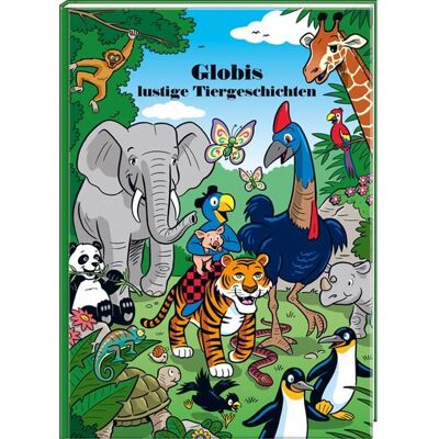 Globi-Verlag Globis lustige Tiergeschichten Globi-Verlag Globis lustige Tiergeschichten