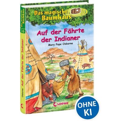 Loewe Auf der Fährte der Indianer / Das magische Baumhaus Bd. 16 Loewe Auf der Fährte der Indianer / Das magische Baumhaus Bd. 16