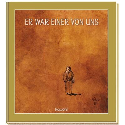 Kawohl Verlag GmbH & Co. KG Er war einer von uns Kawohl Verlag GmbH & Co. KG Er war einer von uns
