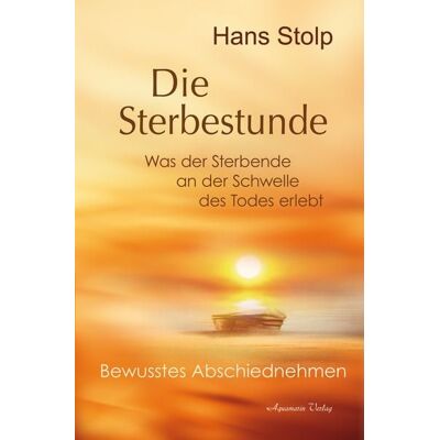 Aquamarin Die Sterbestunde – Was der Sterbende an der Schwelle des Todes erlebt Aquamarin Die Sterbestunde – Was der Sterbende an der Schwelle des Todes erlebt