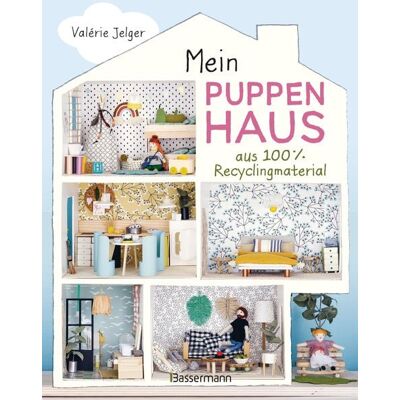 Bassermann Mein Puppenhaus aus 100% Recyclingmaterial. Inklusive Möbel, Figuren und Zubehör Bassermann Mein Puppenhaus aus 100% Recyclingmaterial. Inklusive Möbel, Figuren und Zubehör