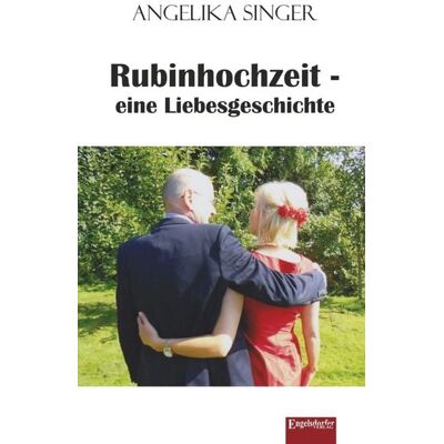 Engelsdorfer Verlag Rubinhochzeit - eine Liebesgeschichte Engelsdorfer Verlag Rubinhochzeit - eine Liebesgeschichte