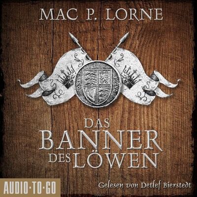 Audio-To-Go Das Banner des Löwen Audio-To-Go Das Banner des Löwen