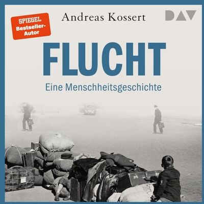 Der Audio Verlag Flucht – Eine Menschheitsgeschichte Der Audio Verlag Flucht – Eine Menschheitsgeschichte