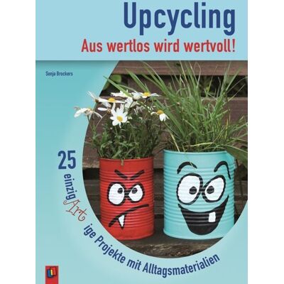 Verlag an der Ruhr Upcycling - Aus wertlos wird wertvoll! Verlag an der Ruhr Upcycling - Aus wertlos wird wertvoll!