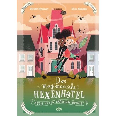 dtv Das magimoxische Hexenhotel – Auch Hexen brauchen Urlaub dtv Das magimoxische Hexenhotel – Auch Hexen brauchen Urlaub