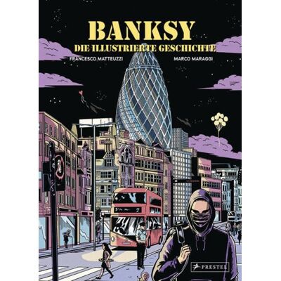 Prestel Banksy - Die illustrierte Geschichte Prestel Banksy - Die illustrierte Geschichte