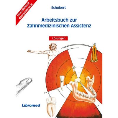 Libromed Arbeitsbuch zur Zahnmedizinschen Assistenz mit Lösungen Libromed Arbeitsbuch zur Zahnmedizinschen Assistenz mit Lösungen