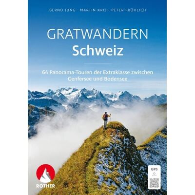 Rother Bergverlag Gratwandern Schweiz Rother Bergverlag Gratwandern Schweiz