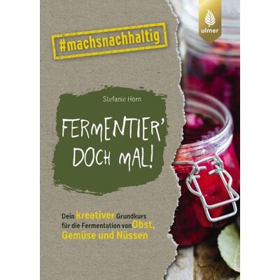 Verlag Eugen Ulmer Fermentier' doch mal! Verlag Eugen Ulmer Fermentier' doch mal!