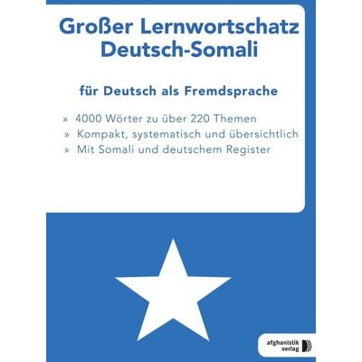 Afghanistik-Social-Business Verlag Großer Lernwortschatz Deutsch-Somali für Dt als Fremdsp Afghanistik-Social-Business Verlag Großer Lernwortschatz Deutsch-Somali für Dt als Fremdsp