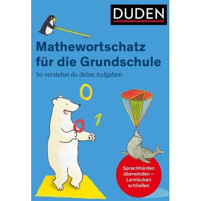 Duden ein Imprint von Cornelsen Verlag GmbH Mathewortschatz für die Grundschule Duden ein Imprint von Cornelsen Verlag GmbH Mathewortschatz für die Grundschule