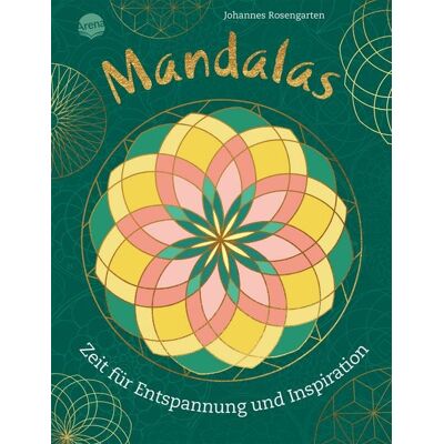 Arena Mandalas. Zeit für Entspannung und Inspiration Arena Mandalas. Zeit für Entspannung und Inspiration