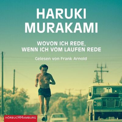 Hörbuch Hamburg Wovon ich rede, wenn ich vom Laufen rede Hörbuch Hamburg Wovon ich rede, wenn ich vom Laufen rede