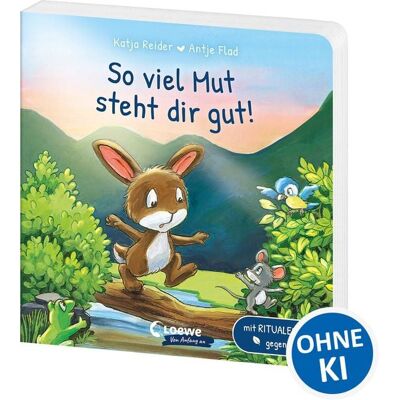 Loewe So viel Mut steht dir gut! Loewe So viel Mut steht dir gut!