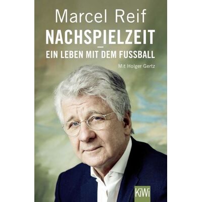 Kiepenheuer & Witsch Nachspielzeit - ein Leben mit dem Fußball Kiepenheuer & Witsch Nachspielzeit - ein Leben mit dem Fußball
