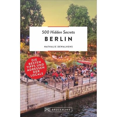 Bruckmann 500 Hidden Secrets Berlin Bruckmann 500 Hidden Secrets Berlin