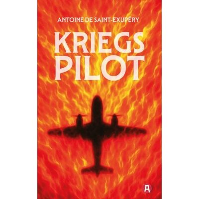 Aionas Verlag Kriegspilot. Antoine de Saint-Exupéry (auch bekannt als "Flug nach Arras") Aionas Verlag Kriegspilot. Antoine de Saint-Exupéry (auch bekannt als "Flug nach Arras")