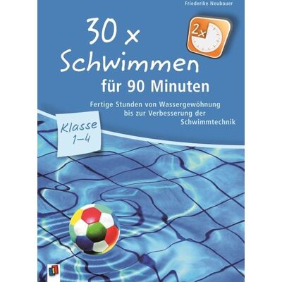 Verlag an der Ruhr 30 x Schwimmen für 90 Minuten – Klasse 1-4 Verlag an der Ruhr 30 x Schwimmen für 90 Minuten – Klasse 1-4
