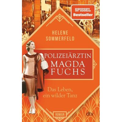 dtv Polizeiärztin Magda Fuchs – Das Leben, ein wilder Tanz dtv Polizeiärztin Magda Fuchs – Das Leben, ein wilder Tanz
