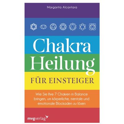 Mvg Chakra-Heilung für Einsteiger Mvg Chakra-Heilung für Einsteiger