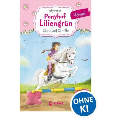 Loewe Ponyhof Liliengrün Royal (Band 3) - Clara und Camillo Loewe Ponyhof Liliengrün Royal (Band 3) - Clara und Camillo