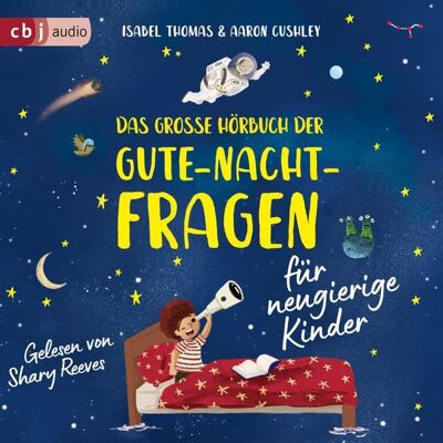 Cbj audio Das große Hörbuch der Gute-Nacht-Fragen für neugierige Kinder Cbj audio Das große Hörbuch der Gute-Nacht-Fragen für neugierige Kinder