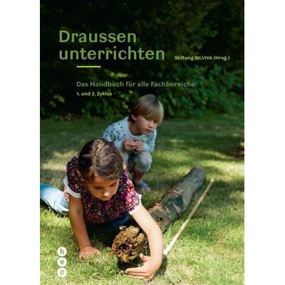 hep verlag Draussen unterrichten (Ausgabe für die Schweiz) hep verlag Draussen unterrichten (Ausgabe für die Schweiz)