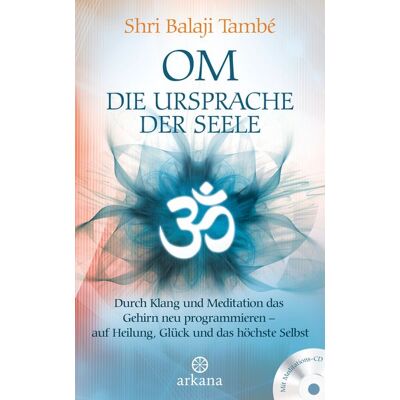 Arkana OM – Die Ursprache der Seele Arkana OM – Die Ursprache der Seele
