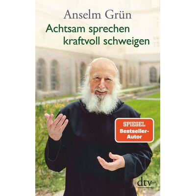 dtv Achtsam sprechen - kraftvoll schweigen dtv Achtsam sprechen - kraftvoll schweigen